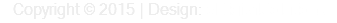 Copyright © 2015 | Design: